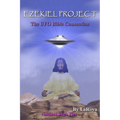 Ezekiel Project: The UFO Bible Connection