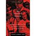 My Father's Keeper: Children of Nazi Leaders--An Intimate History of Damage and Denial