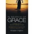 In Search of Grace: A Journey Across America's Landscape of Faith