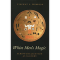 White Men's Magic: Scripturalization as Slavery