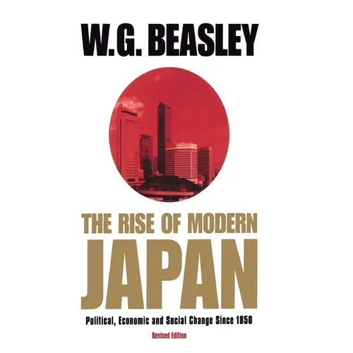 The Rise of Modern Japan, 3rd Edition: Political, Economic, and Social Change Since 1850