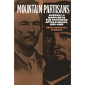Mountain Partisans: Guerrilla Warfare in the Southern Appalachians, 1861-1865