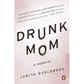 Drunk Mom: A Memoir