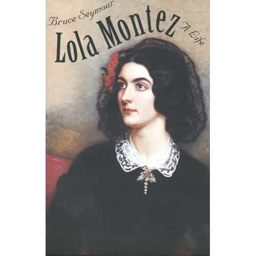 Lola Montez: A Life