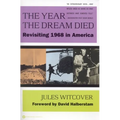 The Year the Dream Died: Revisiting 1968 in America