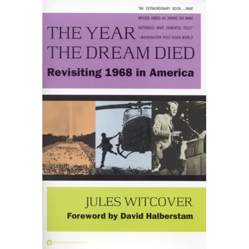 The Year the Dream Died: Revisiting 1968 in America