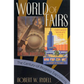 World of Fairs: The Century-of-Progress Expositions