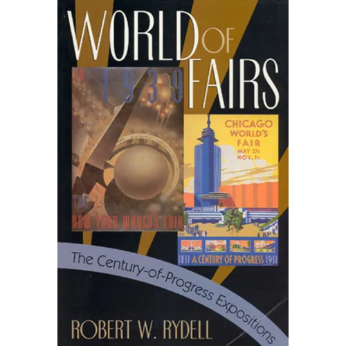 World of Fairs: The Century-of-Progress Expositions