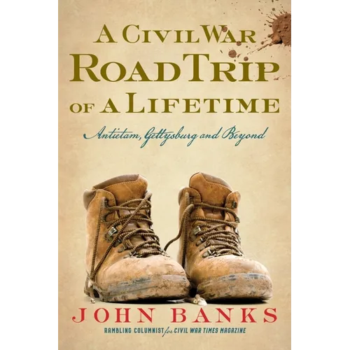 A Civil War Road Trip of a Lifetime: Antietam, Gettysburg, and Beyond