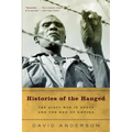 Histories of the Hanged: The Dirty War in Kenya and the End of Empire