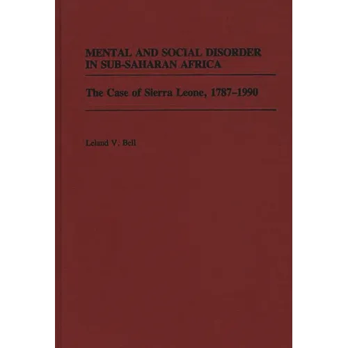 Mental and Social Disorder in Sub-Saharan Africa: The Case of Sierra Leone, 1787-1990