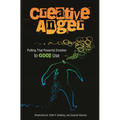 Creative Anger: Putting That Powerful Emotion to Good Use