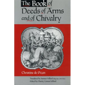 The Book of Deeds of Arms and of Chivalry: by Christine de Pizan