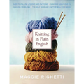 Knitting in Plain English: The Only Book Any Knitter Will Ever Need