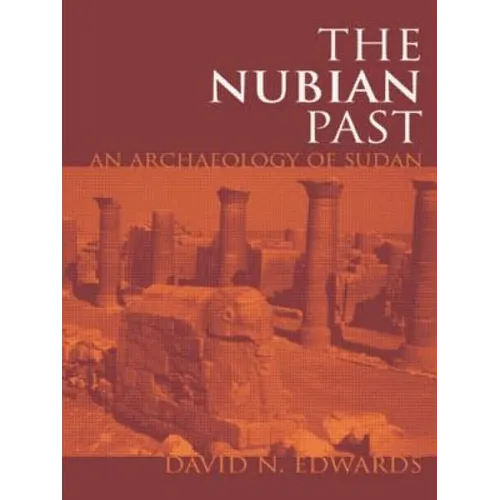 The Nubian Past: An Archaeology of the Sudan