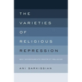 Varieties of Religious Repression: Why Governments Restrict Religion