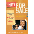Not for Sale: The Return of the Global Slave Trade--And How We Can Fight It (Revised, Updated)