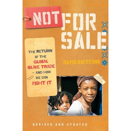 Not for Sale: The Return of the Global Slave Trade--And How We Can Fight It (Revised, Updated)