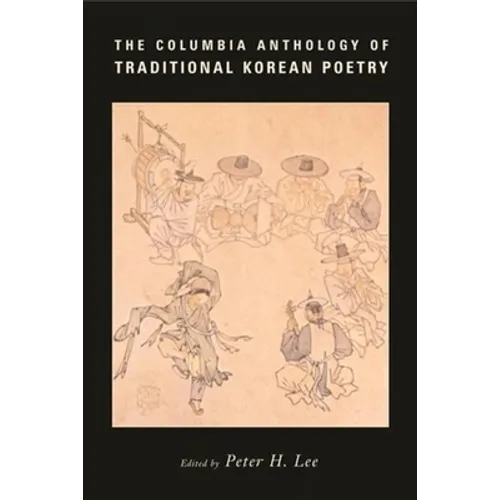 The Columbia Anthology of Traditional Korean Poetry