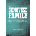 The Genovese Family: A History of New York's Genovese Mafia Family