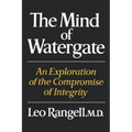 The Mind of Watergate: An Exploration of the Compromise of Integrity