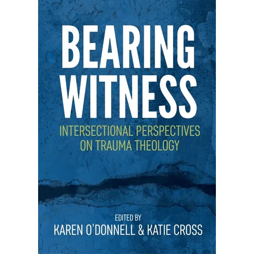 Bearing Witness: Intersectional Perspectives on Trauma Theology