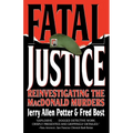 Fatal Justice: Reinvestigating the MacDonald Murders