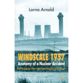 Windscale 1957: Anatomy of a Nuclear Accident