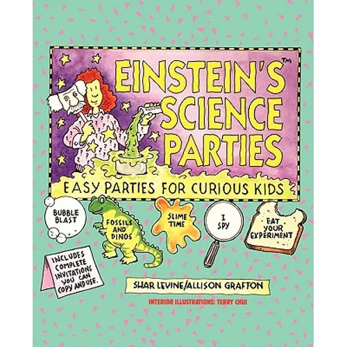 Einstein's Science Parties: Easy Parties for Curious Kids