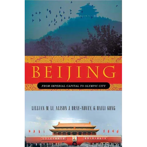 Beijing: From Imperial Capital to Olympic City