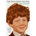 The Truth about the Irish: A Frank and Funny Look