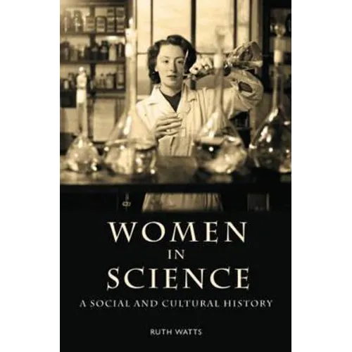 Women in Science: A Social and Cultural History