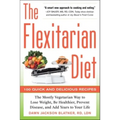 The Flexitarian Diet: The Mostly Vegetarian Way to Lose Weight, Be Healthier, Prevent Disease, and Add Years to Your Life
