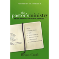The Pastor's Ministry: Biblical Priorities for Faithful Shepherds
