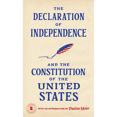 The Declaration of Independence and The Constitution of the United States