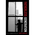 Fatherless Generation: Redeeming the Story