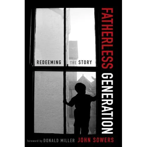 Fatherless Generation: Redeeming the Story