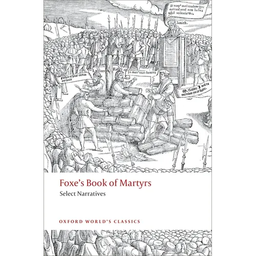 Foxe's Book of Martyrs: Select Narratives