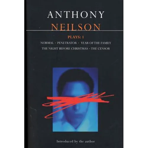 Neilson Plays:1: Normal; Penetrator; Year of the Family; Night Before Christmas; Censor