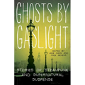 Ghosts by Gaslight