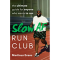 Slow AF Run Club: The Ultimate Guide for Anyone Who Wants to Run