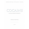 Cocaine: An Unauthorized Biography