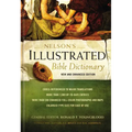 Nelson's Illustrated Bible Dictionary: New and Enhanced Edition