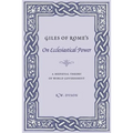 Giles of Rome's on Ecclesiastical Power: A Medieval Theory of World Government