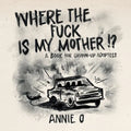 Where the Fuck is My Mother?: A book for grown-up adoptees
