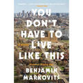 You Don't Have to Live Like This