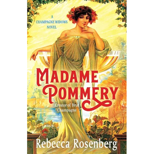 Madame Pommery: Creator of Brut Champagne