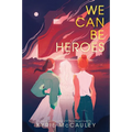 We Can Be Heroes