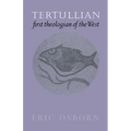 Tertullian, First Theologian of the West