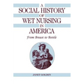 A Social History of Wet Nursing in America